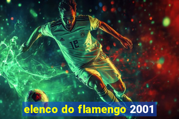 elenco do flamengo 2001